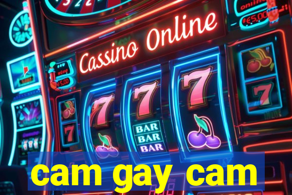 cam gay cam